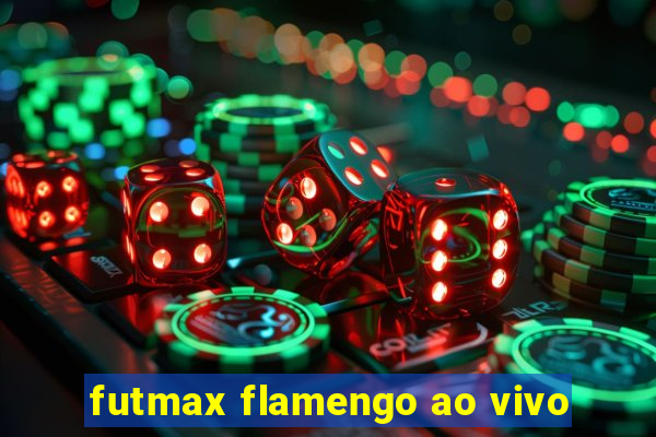 futmax flamengo ao vivo